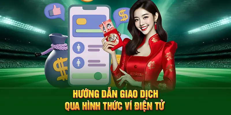 Hướng dẫn giao dịch qua hình thức ví điện tử 
